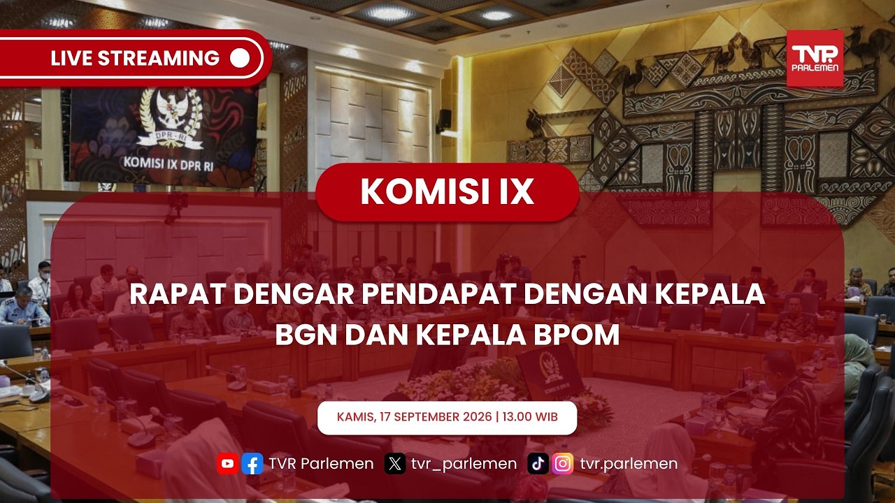 KOMISI IX DPR RI - RAPAT DENGAR PENDAPAT DENGAN KEPALA BGN DAN KEPALA BPOM