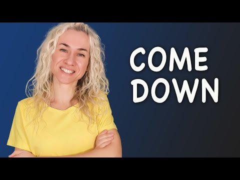 COME DOWN - минута английского (лексика и аудирование) Урок 573