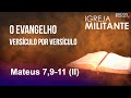 O evangelho versículo por versículo - Mateus 7, 9-11 (II) - Igreja Militante - 18/05/2024