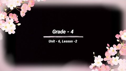 Grade -4, Unit -6, Lesson -2, #audio #listening @eela-excellentenglish