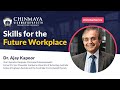 Skills for Future Workplace by Dr. Ajay Kapoor - Global Series
