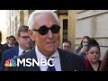 Roger Stone To Receive Sentencing Tomorrow | Deadline | MSNBC