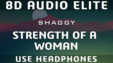Shaggy - Strength Of A Woman |8D Audio Elite|