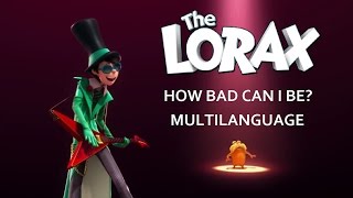 The Lorax - How Bad Can I Be? Multilanguage Subs & Translation