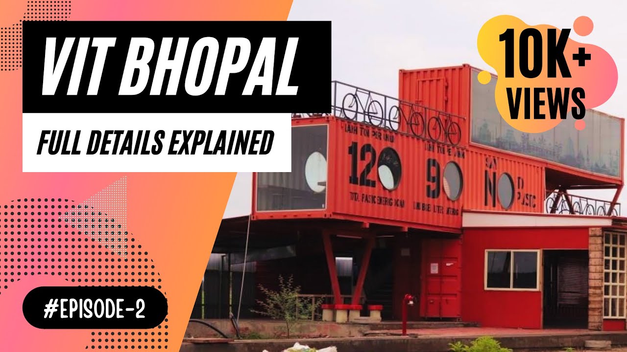 VIT Bhopal Full Details Explained || Episode-2 || Review 2021 - YouTube