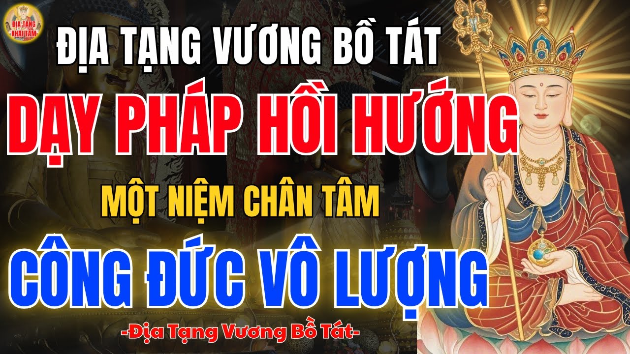 Địa Tạng Bồ Tát Dạy Pháp Hồi Hướng Một Niệm Chân Tâm – Công Đức Tăng Vô Lượng
