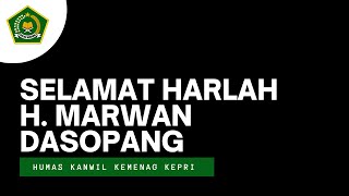 SELAMAT HARLAH KE 59, H. MARWAN DASOPANG . WAKIL KETUA KOMISI VIII DPR RI