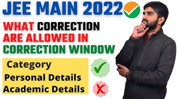 What corrections you can make during correction window for JEE Mains 2022 #jee2022 #jeemain2022