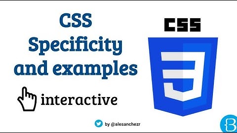 06 - CSS Conflicts, Specificity and rules explained