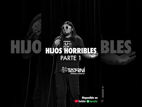 HIJOS HORRIBLES - Parte 1