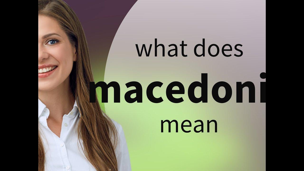 Macedonia — MACEDONIA meaning YouTube