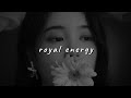 me:i - royal energy (slowed to perfection)