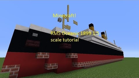 RMS Oceanic (1899) Minecraft 1:5 Scale Tutorial