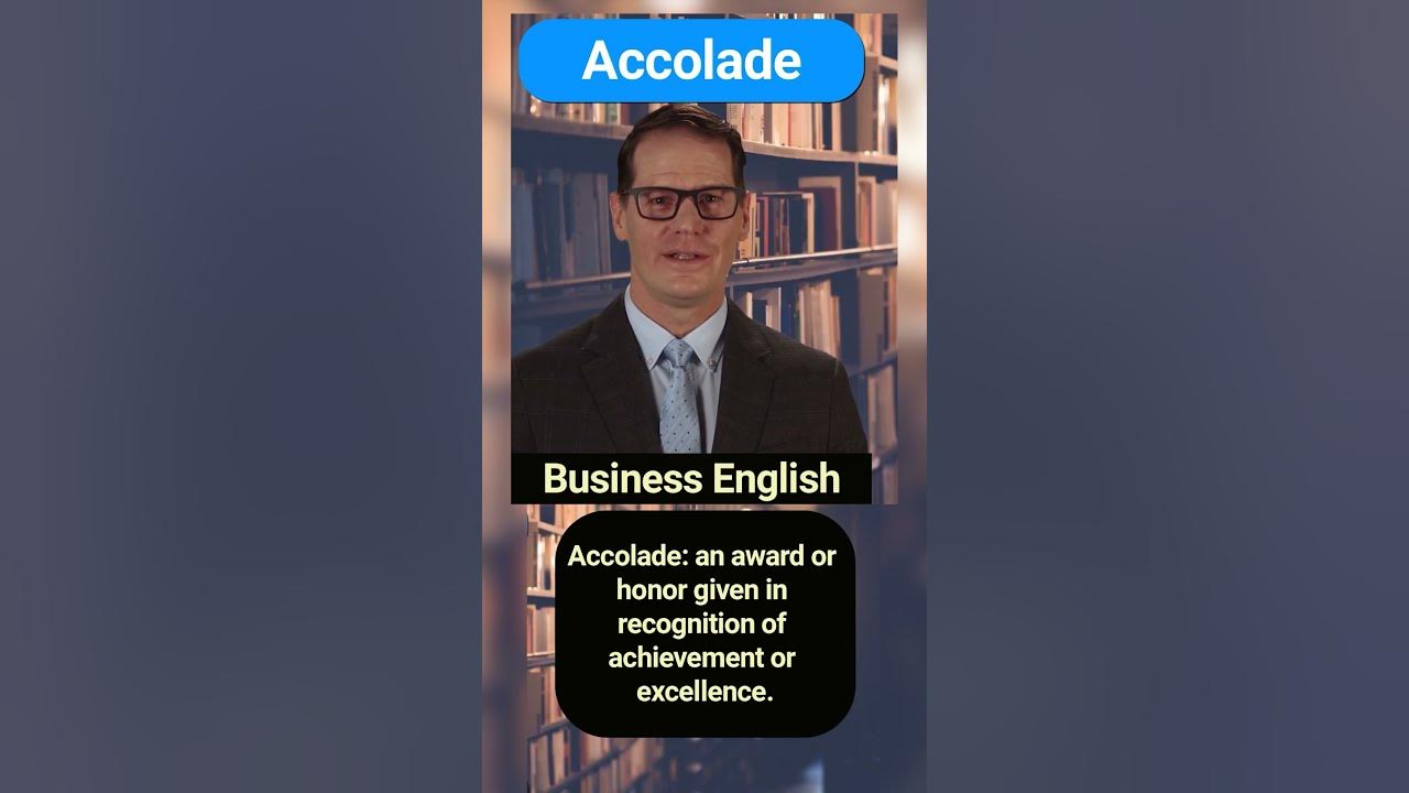 Accolade Build your vocabulary with and improve your use of the