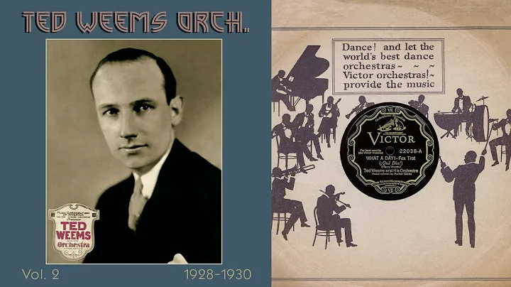 1928, Ted Weems Orch. What A Day, Slappin' The Bas...