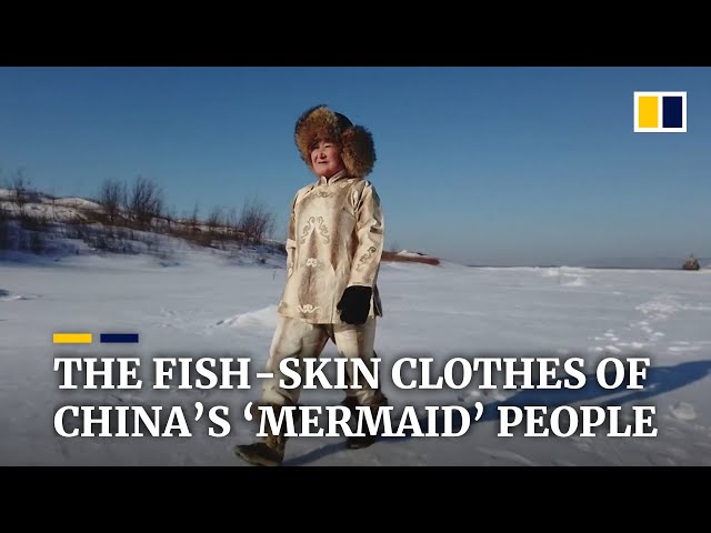 Traditional fish-skin clothing of China's 'mermaid' Hezhen people may hook  global fashion 