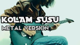 Koes Plus - Kolam Susu || Full Cover || Metal Version || Wira Dexter