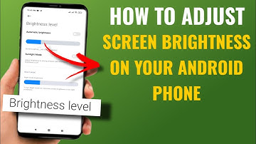 How to Adjust Screen Brightness on Your Android Phone – Quick & Easy Guide