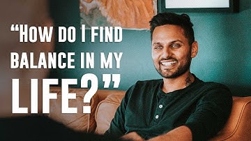 How Do I Find Balance In My Life? | by Jay Shetty