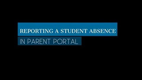 Parent Portal - Adding a Student Absence