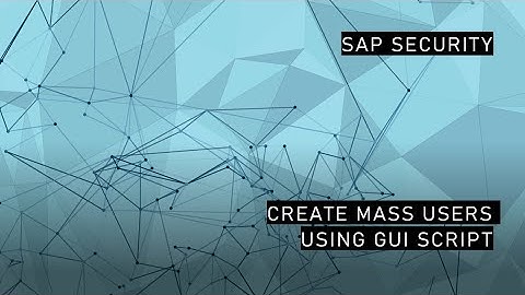 CREATE MASS USERS USING GUI SCRIPTING