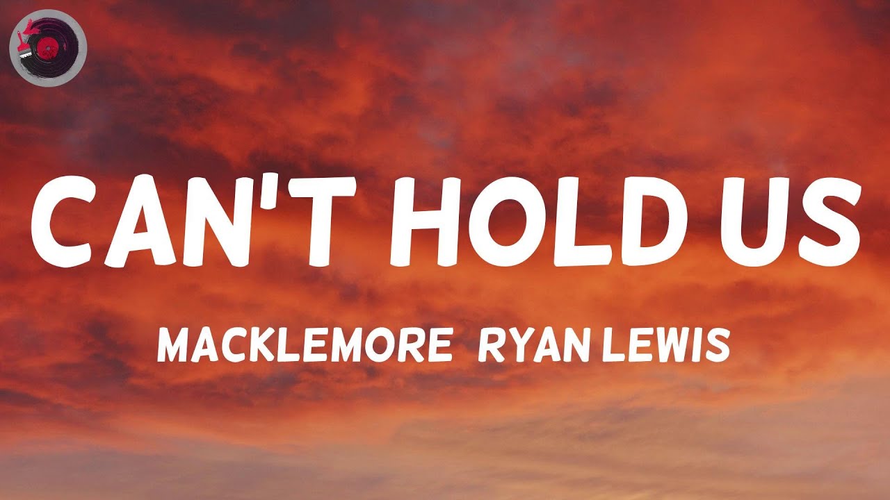 Macklemore & Ryan Lewis Can't Hold Us (Lyrics) YouTube