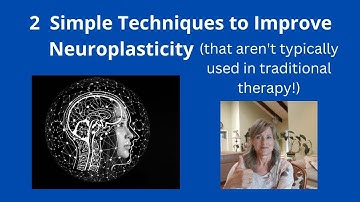 Two Simple Techniques to Improve Neuroplasticity for Stroke Survivors