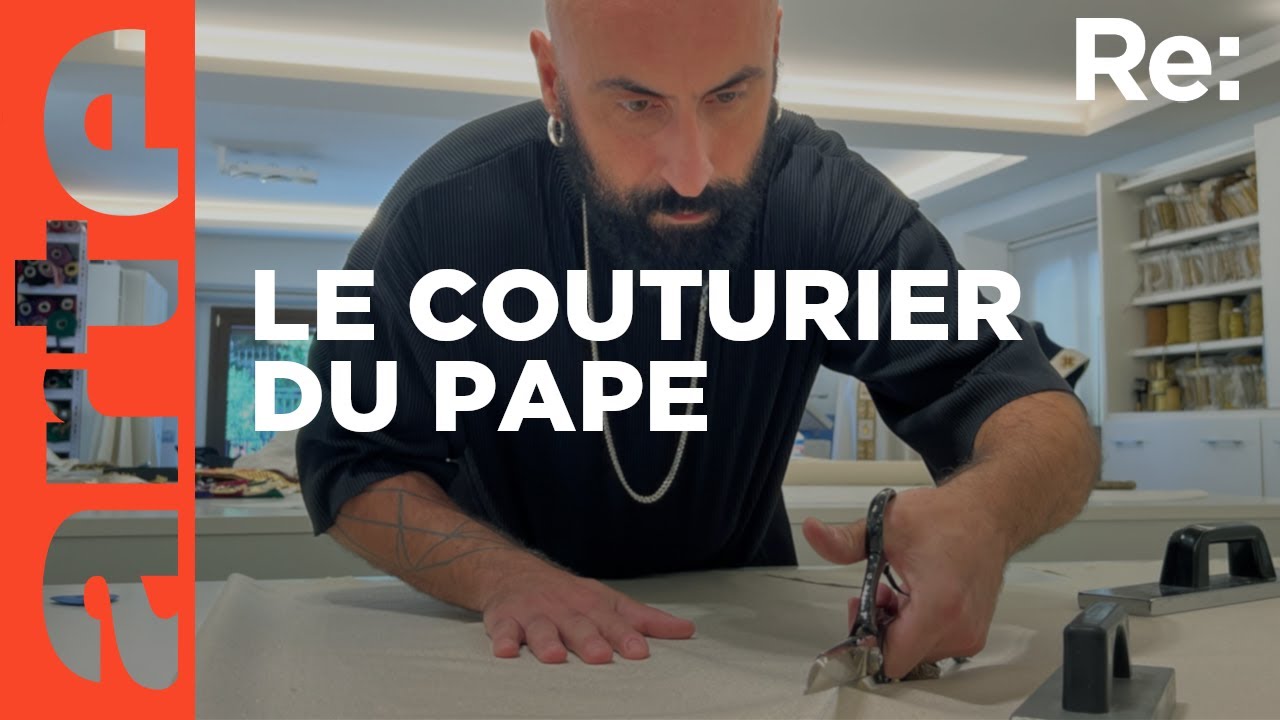 Le couturier du pape | ARTE Regards