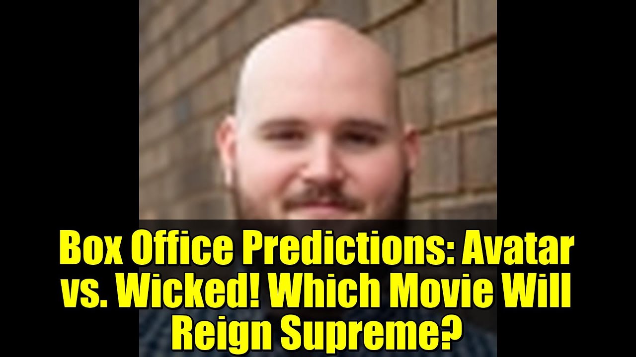 Box Office Predictions: Avatar vs. Wicked! Which Movie Will Reign Supreme?