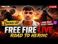 🔥 FREE FIRE LIVE 🔴 DHIRAJ 69 COMEBACK AFTER 1 MONTH 😈