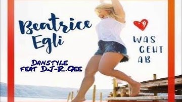 Beatrice Egli - Was geht ab (Danstyle feat  Dj R Gee Bootleg Edit)