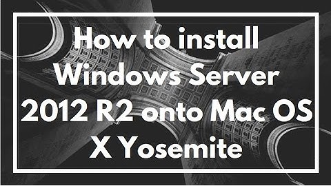 How to install Windows Server onto macOS Yosemite using Bootcamp | VIDEO TUTORIAL