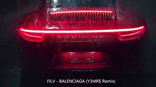 FILV - BALENCIAGA (Y3MR$ Remix)