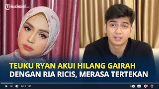 TEUKU Ryan Beber Alasan Hilang Gairah dengan Ria Ricis Saat Masih Menikah, Tertekan Cicilan Rumah