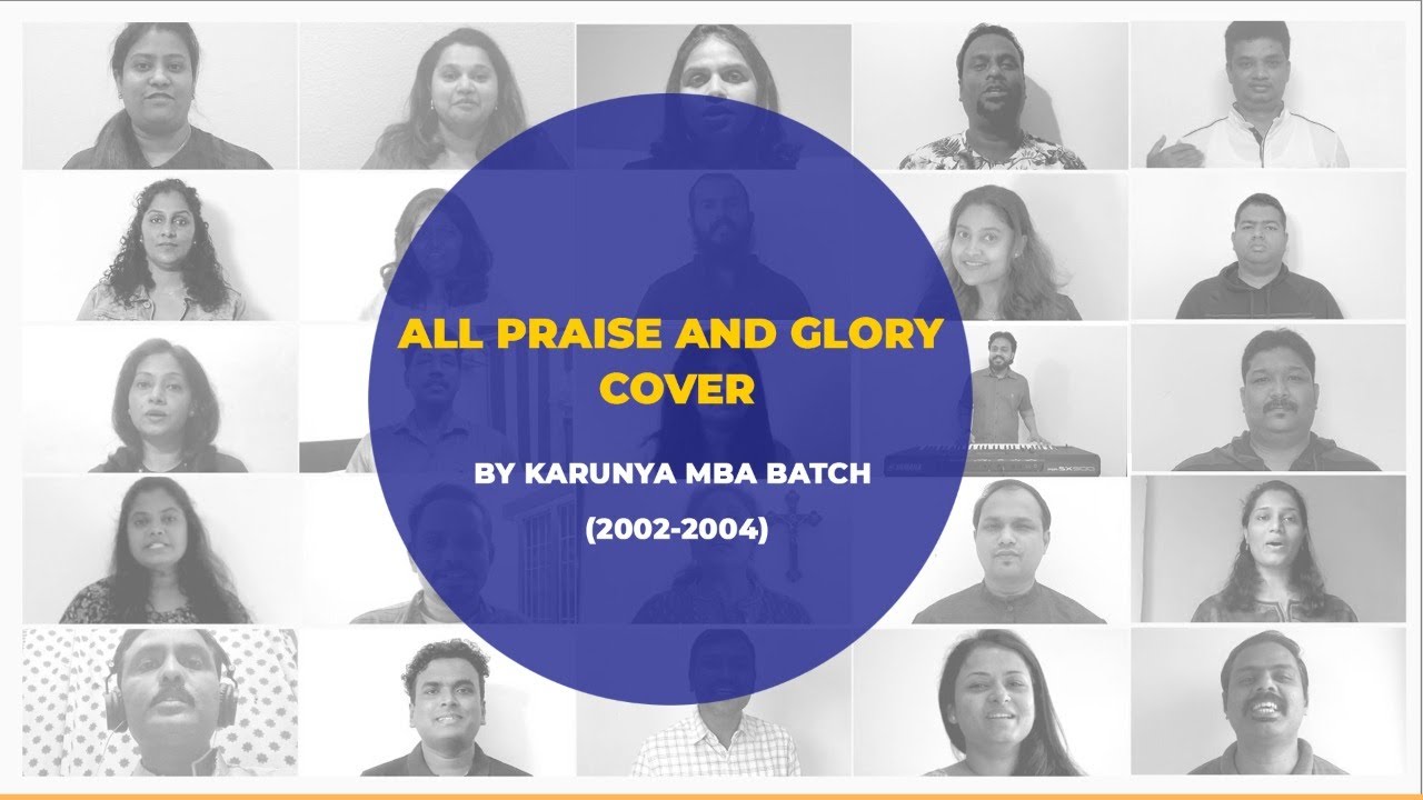 KARUNYA UNIVERSITY MBA 2002 2004 BATCH I COLLEGE ANTHEM COVER SONG I ALL PRAISE AND GLORY