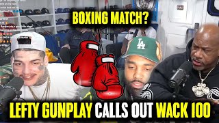 Mr Criminal On Air LIVE!  LEFTY GUNPLAY calls out WACK 100 for BOXING MATCH