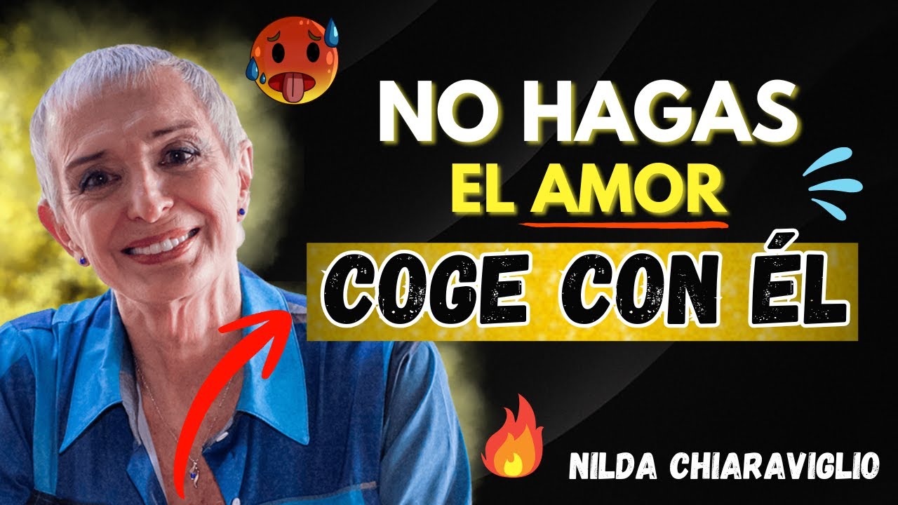 Los Hombres BUSCAN Exactamente Esto de Una Mujer en la CAMA: Se Enamorará | Nilda Chiaraviglio