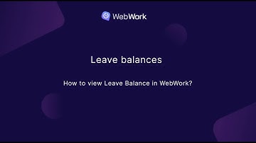 How to view Leave Balances in WebWork?