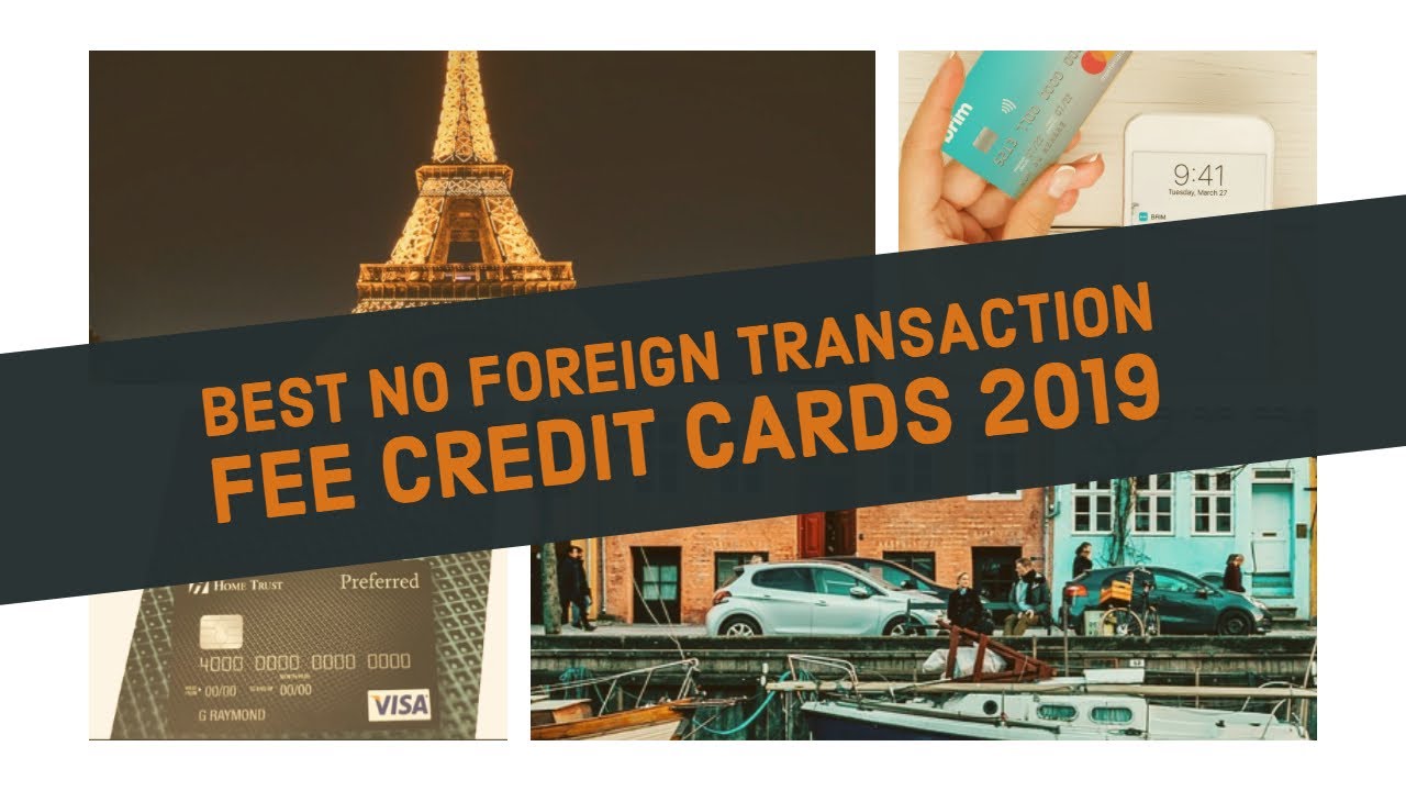 BEST No Foreign Transaction Fee Credit Cards 2019 - YouTube