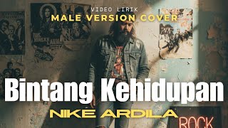 Download Lagu Bintang Kehidupan - Nike Ardilla | Vokal Pria Slowrock Version Cover (Video lyrics) MP3