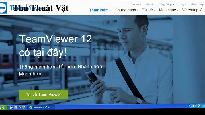 Hướng dẫn cài đặt teamviewer 12 miễn phí năm 2024