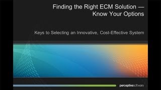 Webinar: Finding the Right ECM Solution — Know Your Options