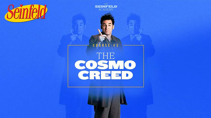 Course 3: The Cosmo Creed | The Seinfeld Academy
