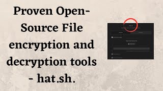 Proven Open-Source File encryption and decryption tools - hat.sh.