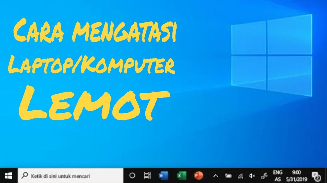CARA MENGATASI LAPTOP LEMOT AMPUH