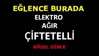 Elektro Ağir Çi̇ftetelli̇
