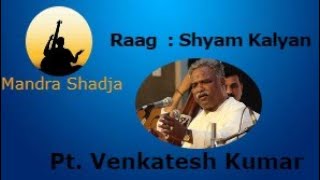 Raag Shyam Kalyan | Pandit Venkatesh Kumar | Rare Recording |