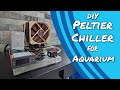 DIY Thermoelectric Peltier Chiller [Tutorial]