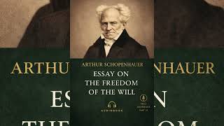 Do We Truly Have Free Will? | Schopenhauer’s Essay on Freedom Explained