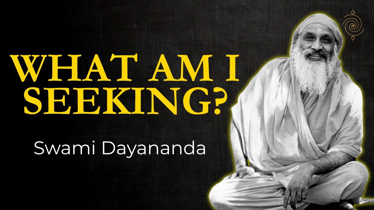 You Don’t Know What You’re Looking For But You Keep Looking | Swami Dayananda
